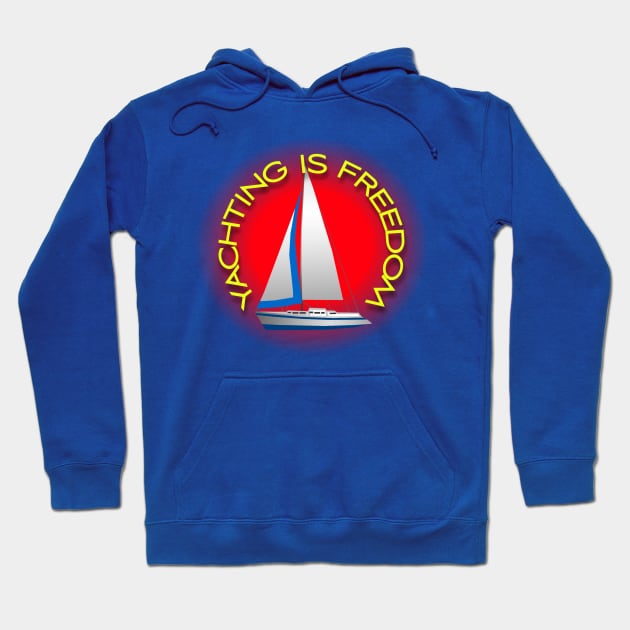 Yachting is freedom Hoodie by LAV77